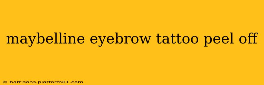 maybelline eyebrow tattoo peel off
