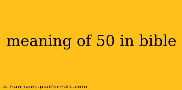 meaning of 50 in bible