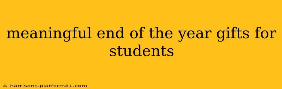 meaningful end of the year gifts for students