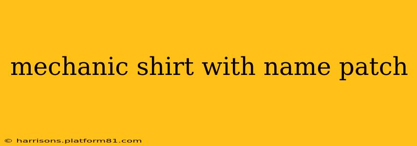 mechanic shirt with name patch