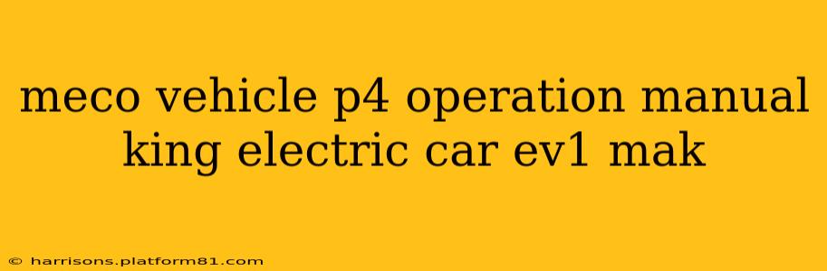 meco vehicle p4 operation manual king electric car ev1 mak