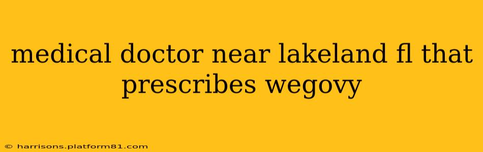 medical doctor near lakeland fl that prescribes wegovy
