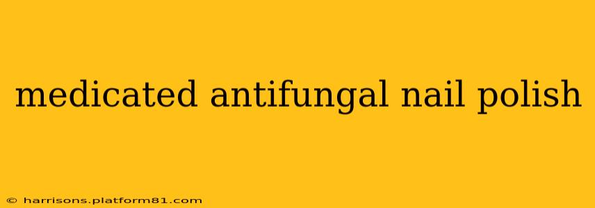 medicated antifungal nail polish