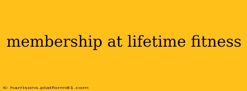 membership at lifetime fitness