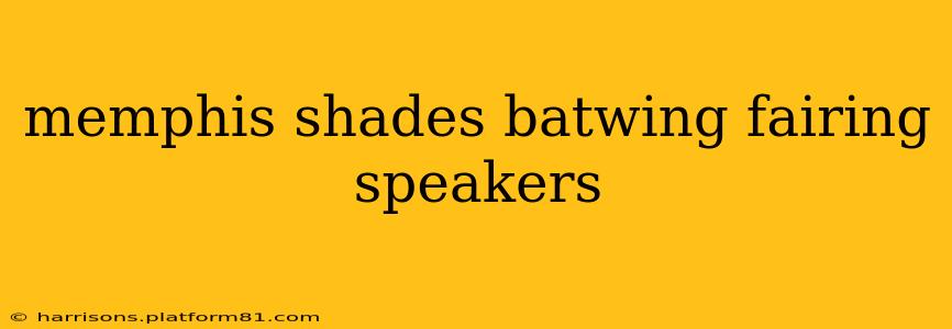 memphis shades batwing fairing speakers