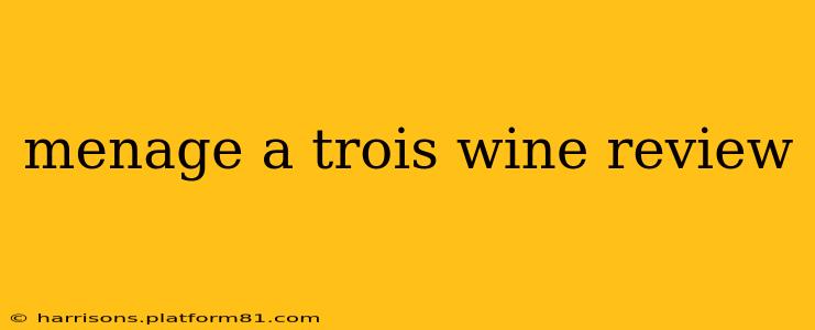 menage a trois wine review