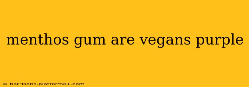 menthos gum are vegans purple