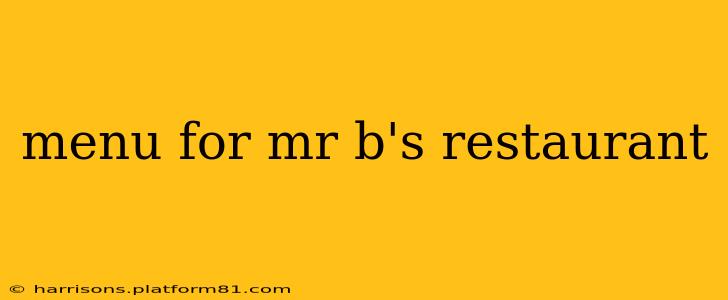 menu for mr b's restaurant