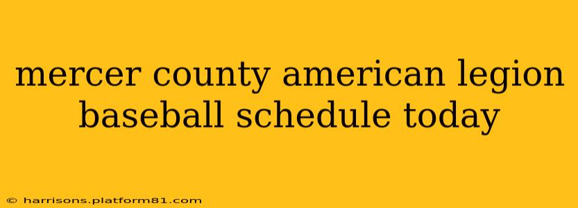 mercer county american legion baseball schedule today