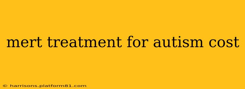 mert treatment for autism cost