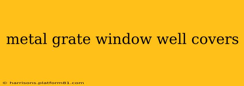 metal grate window well covers