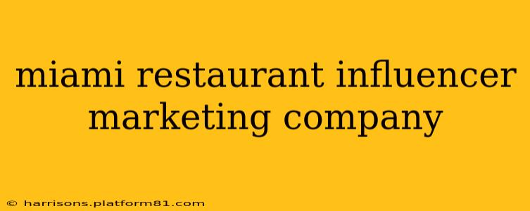 miami restaurant influencer marketing company