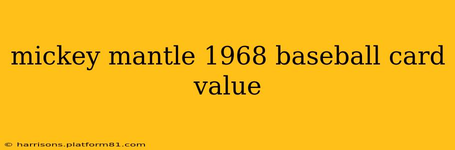 mickey mantle 1968 baseball card value