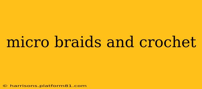 micro braids and crochet