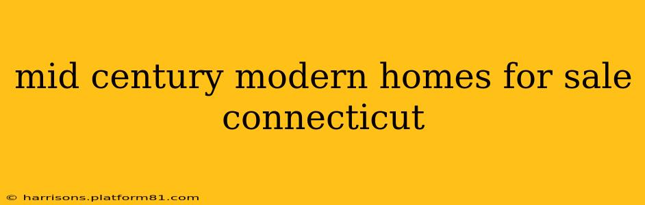 mid century modern homes for sale connecticut