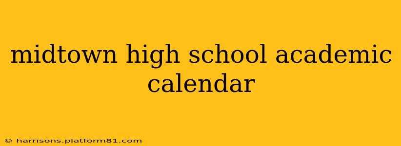 midtown high school academic calendar
