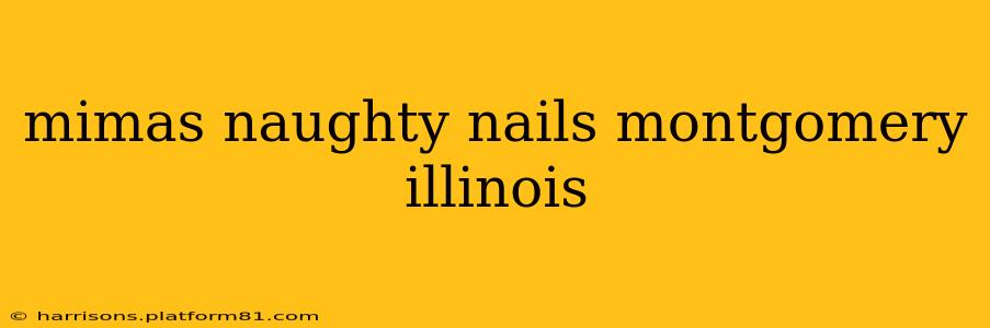 mimas naughty nails montgomery illinois