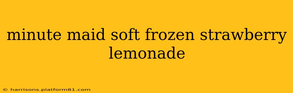 minute maid soft frozen strawberry lemonade