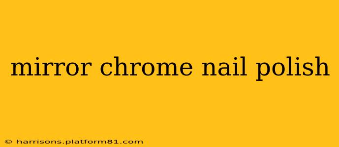 mirror chrome nail polish