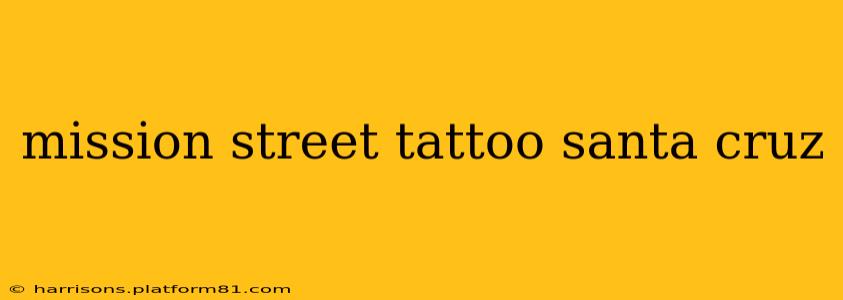 mission street tattoo santa cruz
