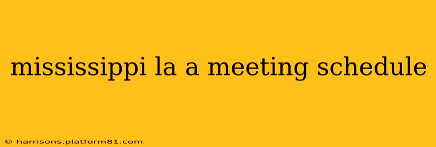 mississippi la a meeting schedule