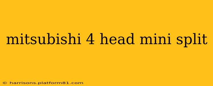 mitsubishi 4 head mini split