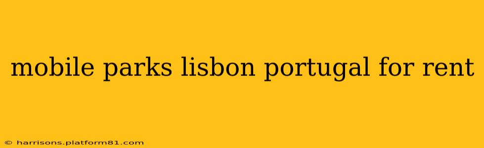 mobile parks lisbon portugal for rent