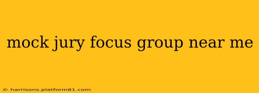 mock jury focus group near me