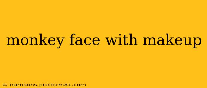 monkey face with makeup