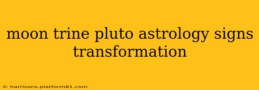 moon trine pluto astrology signs transformation