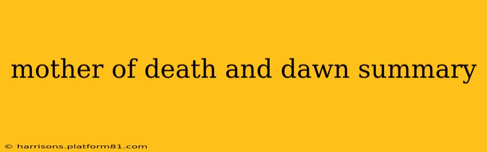 mother of death and dawn summary