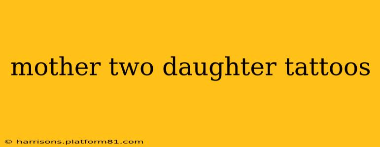mother two daughter tattoos