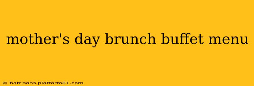 mother's day brunch buffet menu