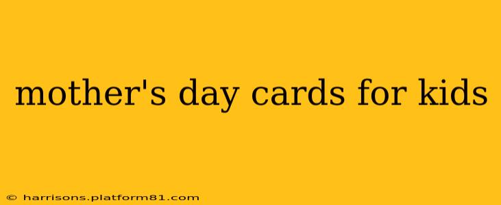 mother's day cards for kids