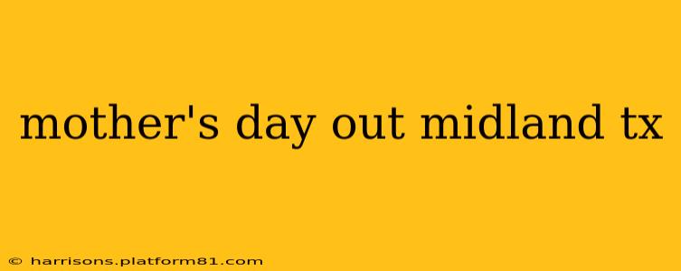 mother's day out midland tx