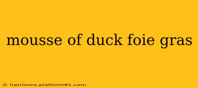 mousse of duck foie gras