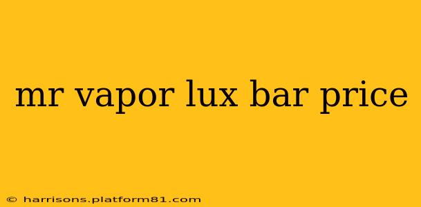 mr vapor lux bar price