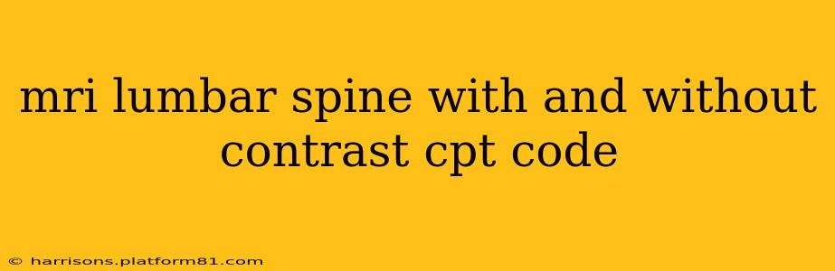 mri lumbar spine with and without contrast cpt code