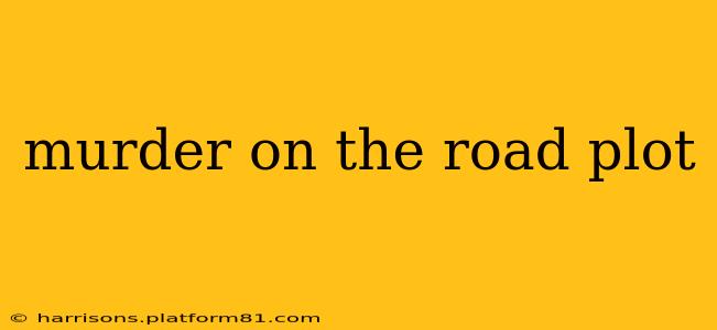 murder on the road plot