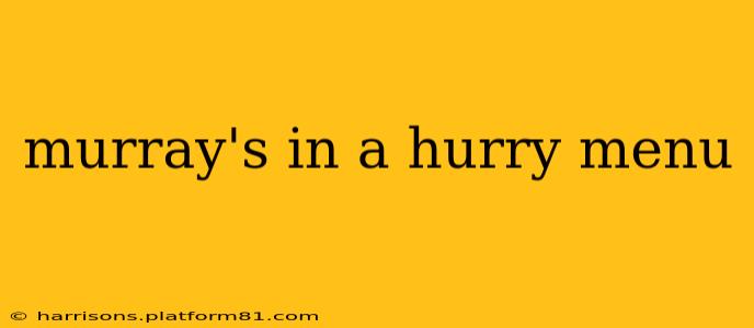 murray's in a hurry menu