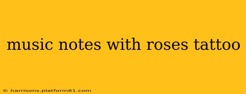 music notes with roses tattoo