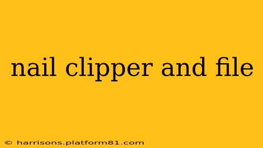 nail clipper and file