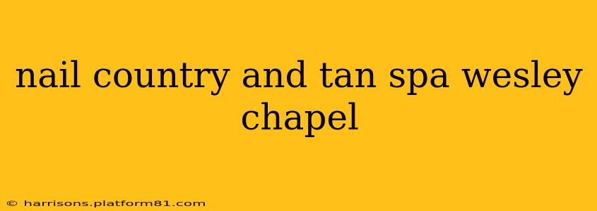 nail country and tan spa wesley chapel