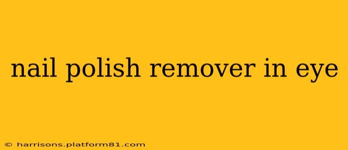 nail polish remover in eye