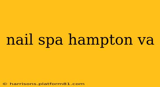 nail spa hampton va