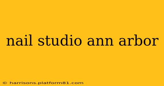 nail studio ann arbor