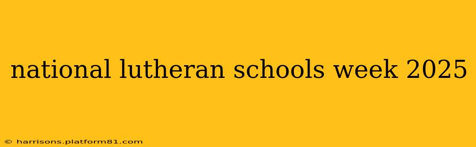 national lutheran schools week 2025