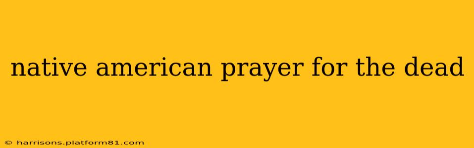 native american prayer for the dead