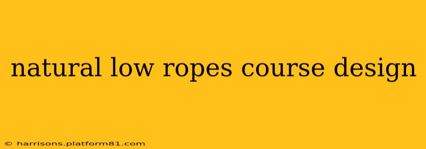 natural low ropes course design