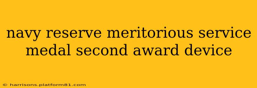 navy reserve meritorious service medal second award device